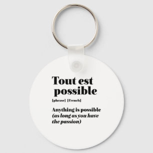 Inspirational French Quote Tout Est Possible Keychain