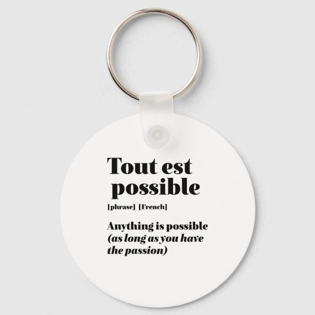Inspirational French Quote Tout Est Possible Keychain (Front)