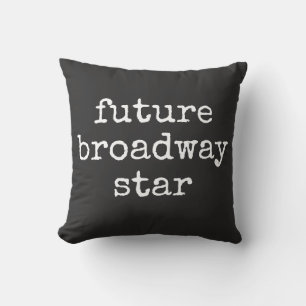 Inspirational Fun Aspiring Broadway Actor Actress Throw Pillow