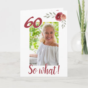 Inspirational Funny 60th Birthday Floral Photo Card