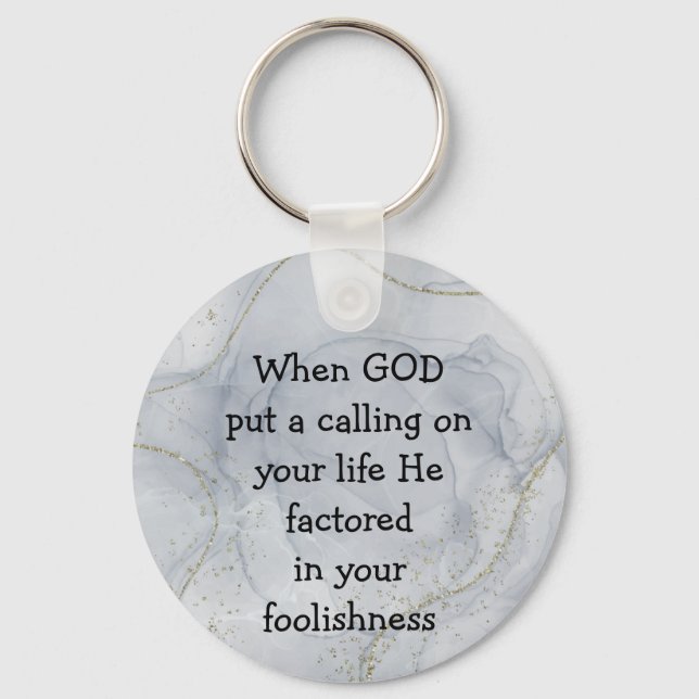 Inspirational Funny Quote About God's Calling  Keychain (Front)