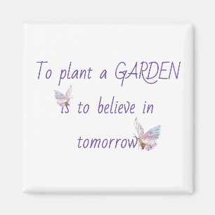 Inspirational Garden Quote with Butterfly Magnet