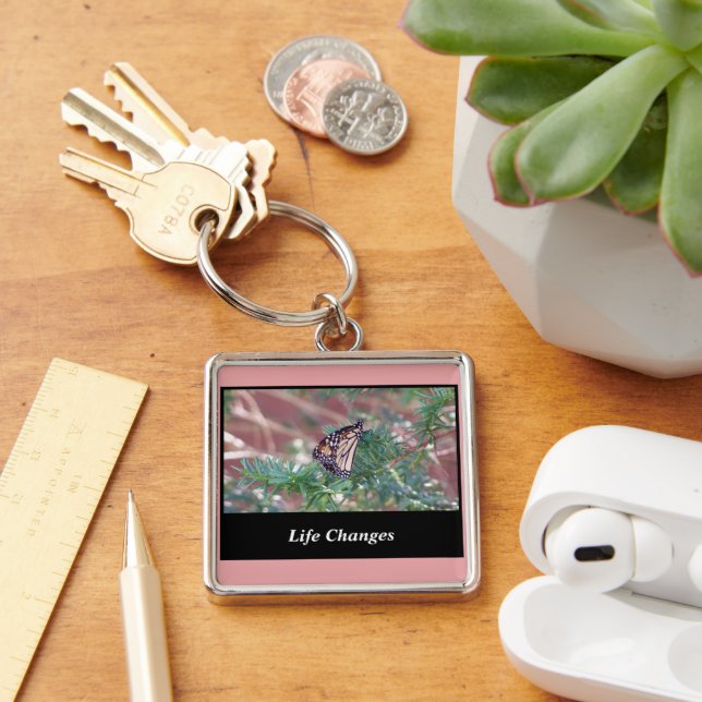 Inspirational Gifts Life Changes Keychain (Desk)