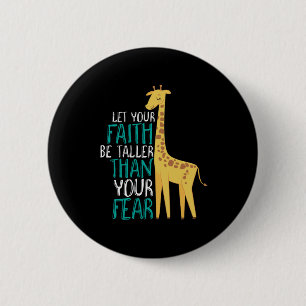 Inspirational Giraffe Faith Taller Than Fear 2 Inch Round Button
