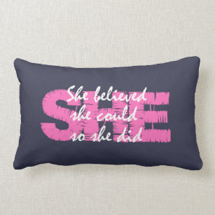 Inspirational Girly Quote; She Believed She Could Lumbar Pillow