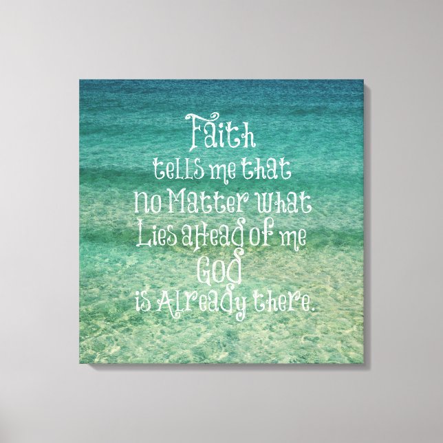 Inspirational God is Already There Christian Quote Canvas Print (Front)