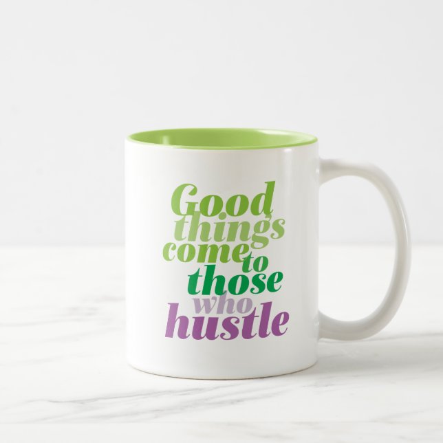 Inspirational Good Things Come To Those Who Hustle Two-Tone Coffee Mug (Right)