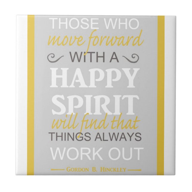inspirational gordon b hinckley lds quote tile (Front)