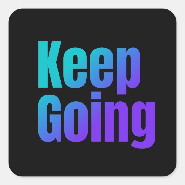 Inspirational Gradient Colourful Text Keep Going Square Sticker (Front)