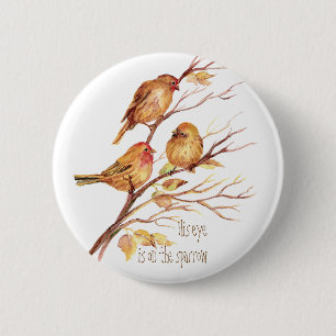 Inspirational His Eye is on the Sparrow, 2 Inch Round Button