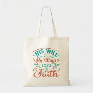 Inspirational His Will His Ways Christian Tote Bag