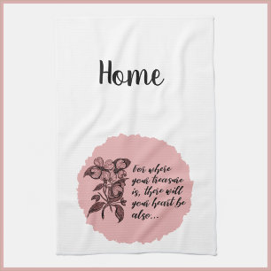 Inspirational HOME Quote  Kitchen Towel