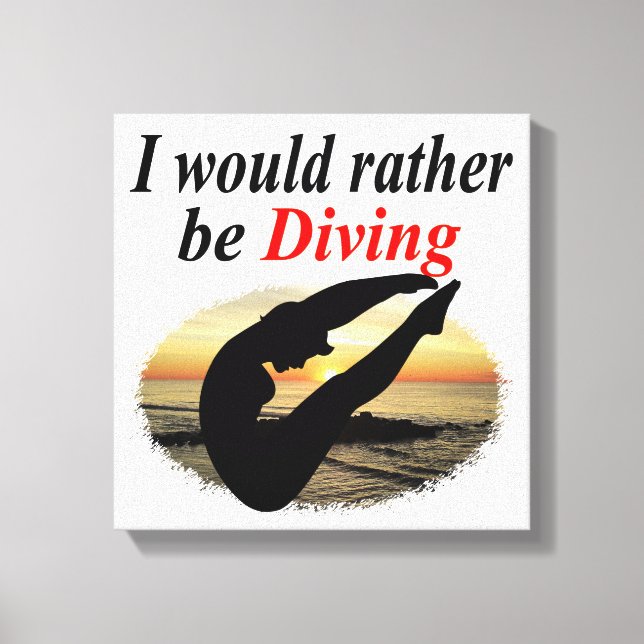 INSPIRATIONAL I WOULD RATHER BE DIVING DESIGN CANVAS PRINT (Front)
