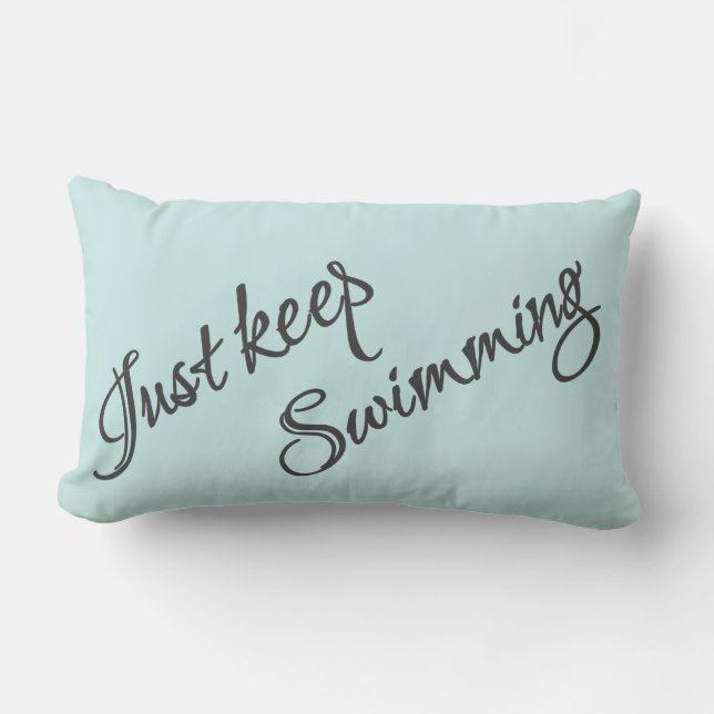 Inspirational Just Keep Swimming Lumbar Pillow (Front)