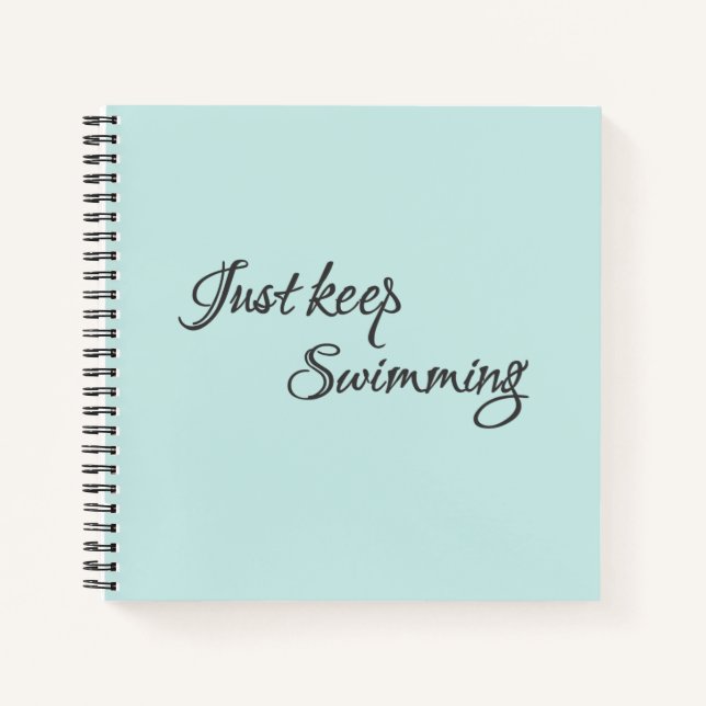 Inspirational Just Keep Swimming Notebook (Front)