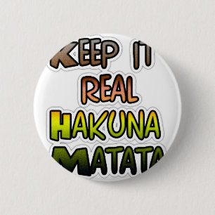Inspirational "Keep It Real Hakuna Matata" Art 2 Inch Round Button