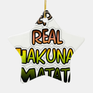 Inspirational "Keep It Real Hakuna Matata" Art Ceramic Ornament