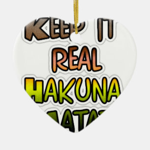 Inspirational "Keep It Real Hakuna Matata" Art Ceramic Ornament