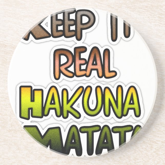 Inspirational "Keep It Real Hakuna Matata" Art Coaster (Front)