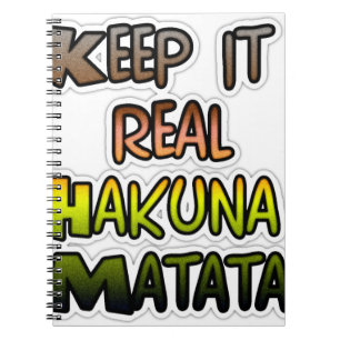 Inspirational "Keep It Real Hakuna Matata" Art Notebook
