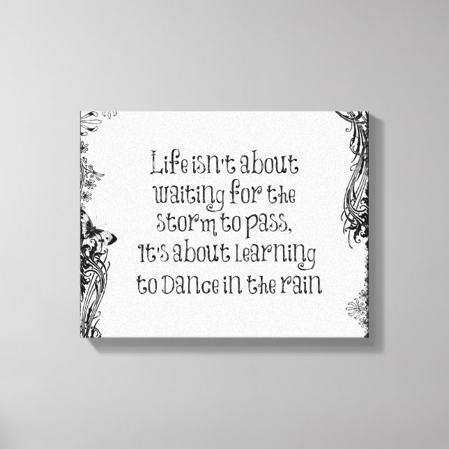 Inspirational Learning to dance in the Rain Quote Canvas Print (Front)