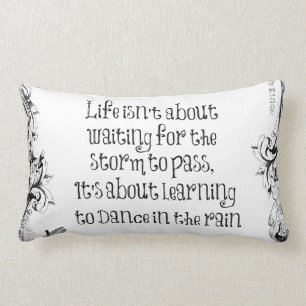 Inspirational Learning to dance in the Rain Quote Lumbar Pillow
