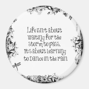 Inspirational Learning to dance in the Rain Quote Magnet