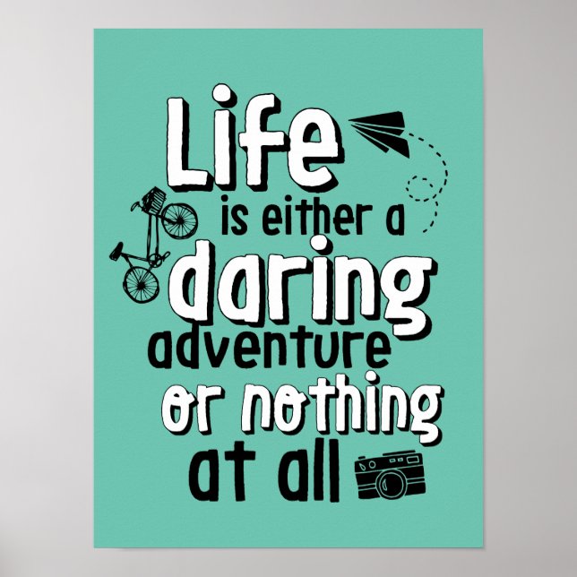 Inspirational Life Daring Adventure Quote Poster (Front)