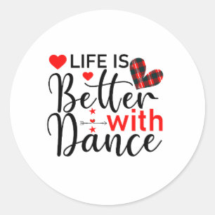 Inspirational "Life is Better with Dance" Classic Round Sticker