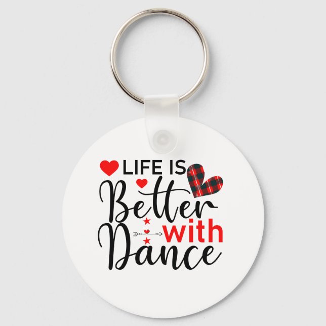 Inspirational "Life is Better with Dance" Keychain (Front)
