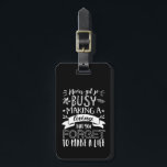 Inspirational Life Quote Appreciate Your Love One Luggage Tag<br><div class="desc">Inspirational motivation quote to keep you inspired and motivate others around you. Beautiful saying about appreciating your family, those who love you and has always been there for you. Never get so busy making a living that you forget to make a life. Background colour can be customized to your desired...</div>