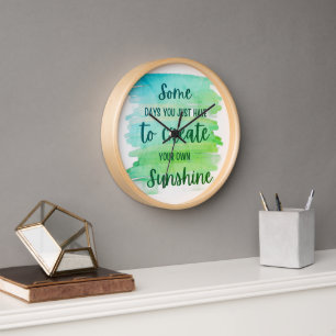 Inspirational Life Quote – Create Your Own Sunshin Clock