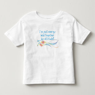 Inspirational Life Quote Energy Held by Attitude  Toddler T-shirt