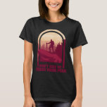 Inspirational Life Quotes Wise Words Of Wisdom Hik T-Shirt<br><div class="desc">Inspirational Life Quotes Wise Words Of Wisdom Hiking Poetic</div>