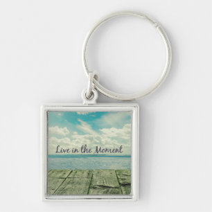 Inspirational Live in the Moment Affirmation Quote Keychain