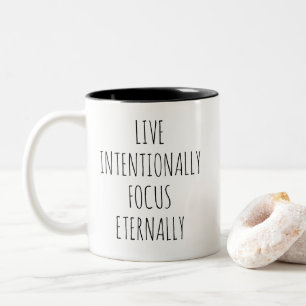Inspirational Live Intentionally Focus Eternally Two-Tone Coffee Mug