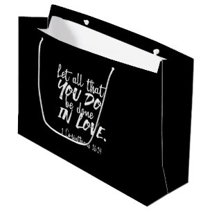 Inspirational Love Scripture - 1 Corinthians 16:14 Large Gift Bag