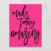 Inspirational Make Today Amazing Script Pink