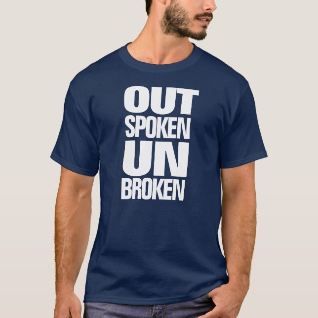 Inspirational Meme Outspoken Unbroken T-Shirt (Front)