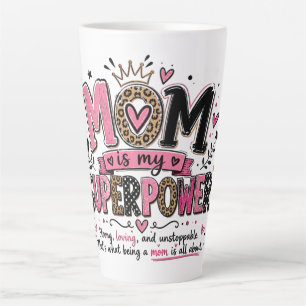 Inspirational Mom Super Power Latte Mug
