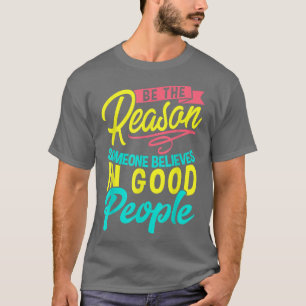Inspirational Motivation Positive Mindset Be A Goo T-Shirt