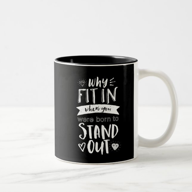 Inspirational Motivation Quote Born To Stand Out Two-Tone Coffee Mug (Right)