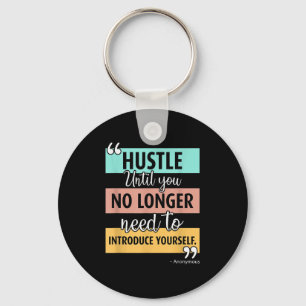 Inspirational Motivational Hustle Quote Graphic Keychain