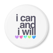 Inspirational motivational I can and I will magnet