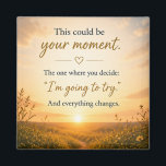 Inspirational Motivational  Magnet<br><div class="desc">Inspirational and motivational design to inspire and motivate you.  Great gift for friends,  family,  office and more.  Surround yourself with positivity.</div>