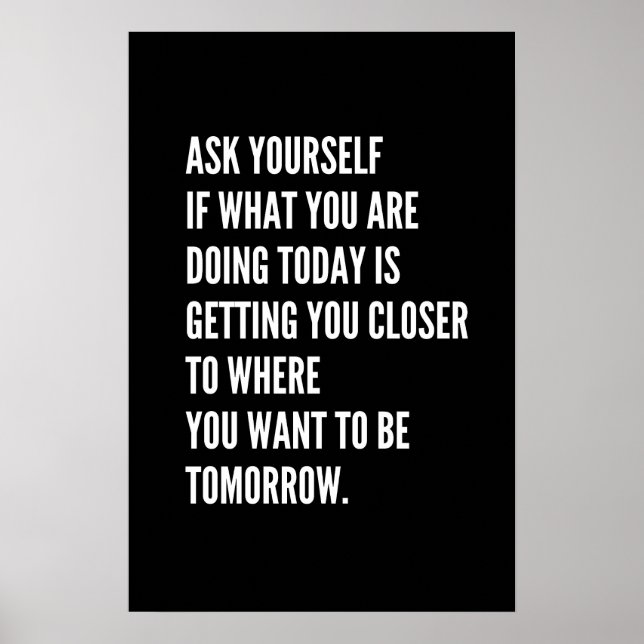 Inspirational Motivational quote, Ask yourself  Poster (Front)