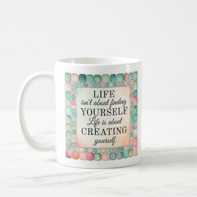 Inspirational Mug | Creating Yourself (Left)