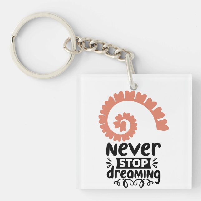 Inspirational "Never Stop Dreaming" Motivational Keychain (Front)