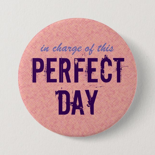 Inspirational Perfect Day 3 Inch Round Button (Front)
