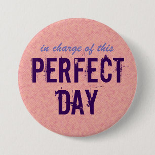 Inspirational Perfect Day 3 Inch Round Button